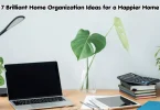 7 brilliant home organization ideas for a happier home