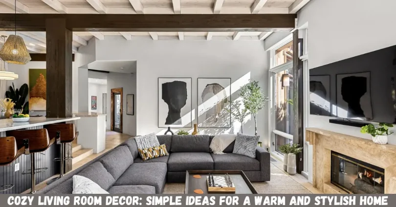 cozy living room decor: simple ideas for a warm and stylish home