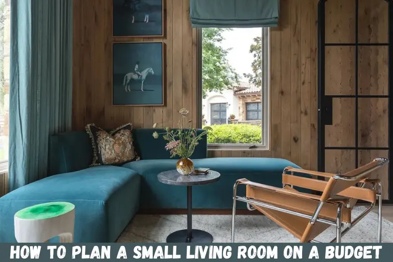 how to plan a small living room on a budget