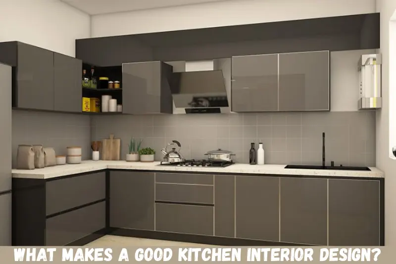 what makes a good kitchen interior design?